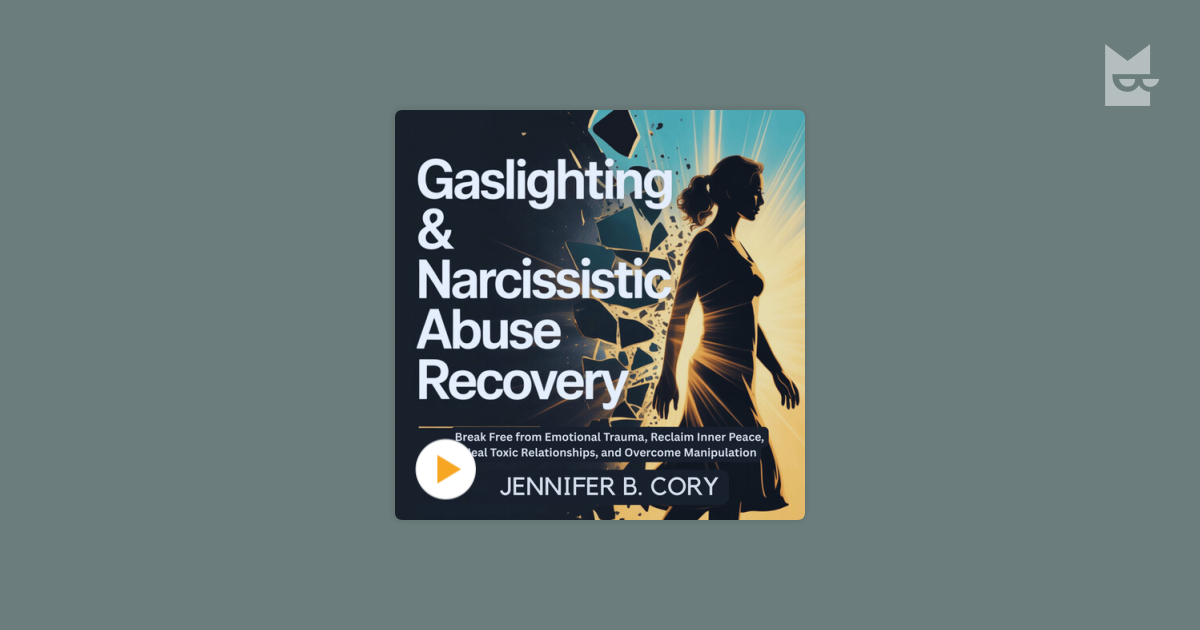 Listen to the audiobook “Gaslighting & Narcissistic Abuse Recovery”, by ...