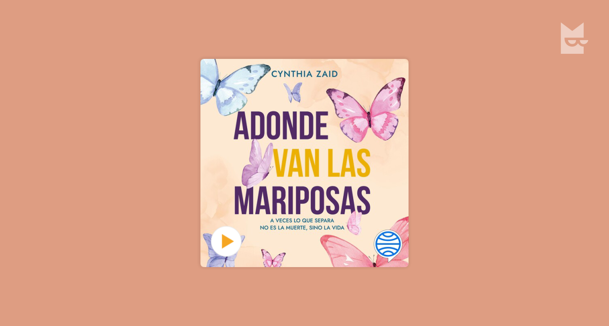 Escucha el audiolibro “Adonde van las mariposas”, de Cynthia Zaid en ...
