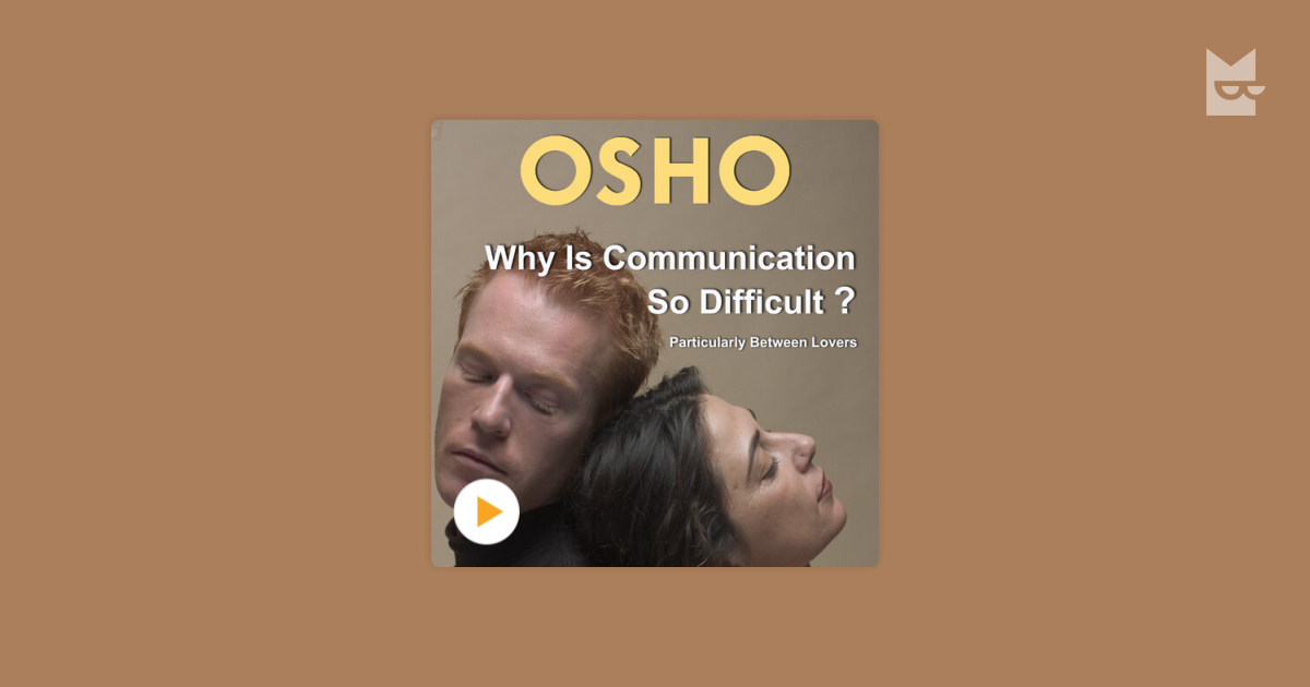 Listen to the audiobook “Why Is Communication So Difficult?”, by Osho ...