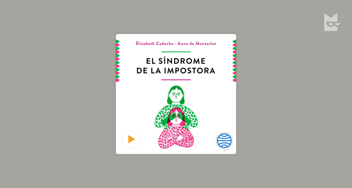 El síndrome de la impostora por Elisabeth Cadoche, Anne de Montarlot, María  Eugenia Santa Coloma - traductor - Audiolibro 