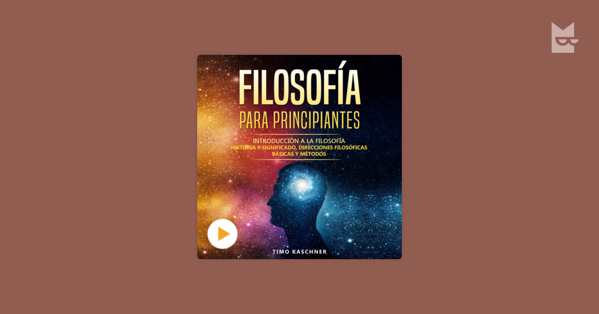 rXWAHQpf?modefacebook - filosofia para principiantes - timo kaschner personal groeth hackers - (Audiolibro Voz Humana)