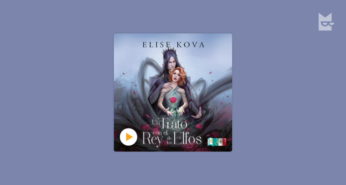 Escucha el audiolibro “Un trato con el rey de los elfos”, de Elise Kova en  Bookmate