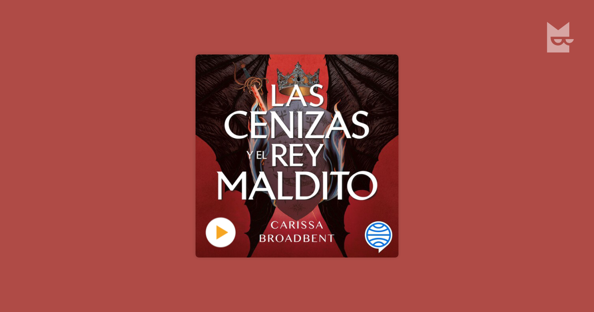 Escucha el audiolibro “Las cenizas y el rey maldito”, de Carissa ...