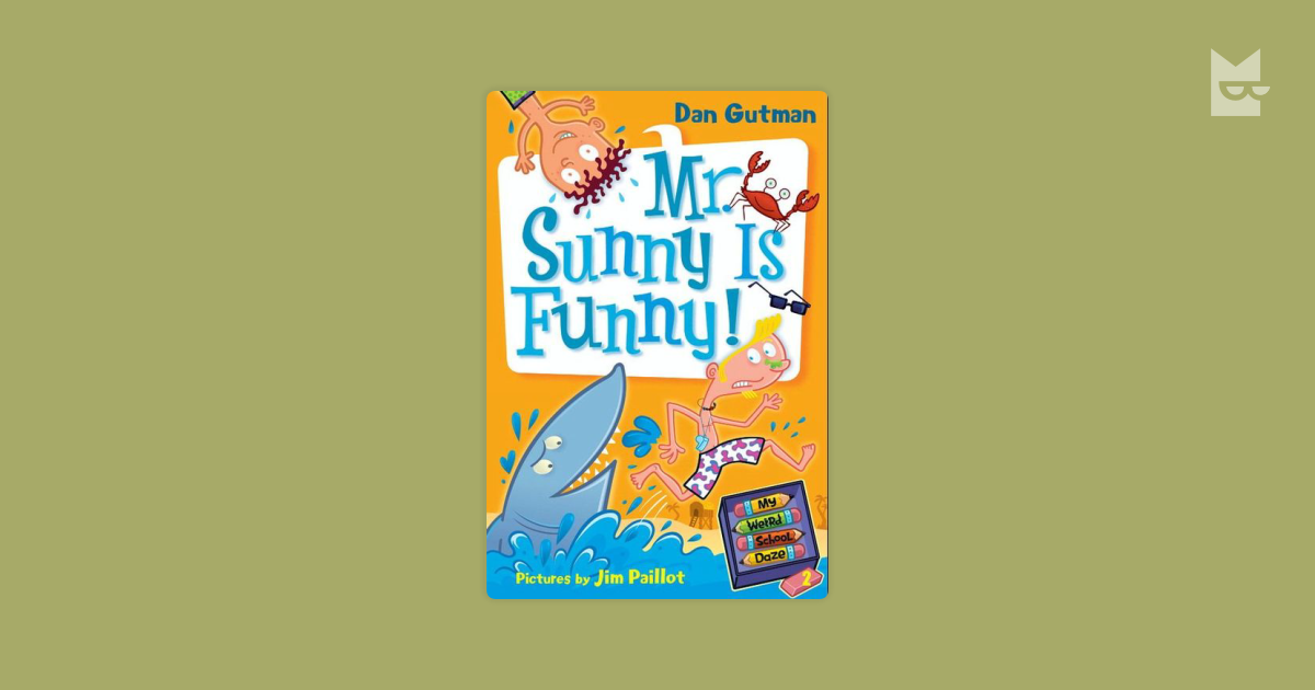 My Weird School Daze #2: Mr. Sunny Is Funny! By Dan Gutman Read Online 