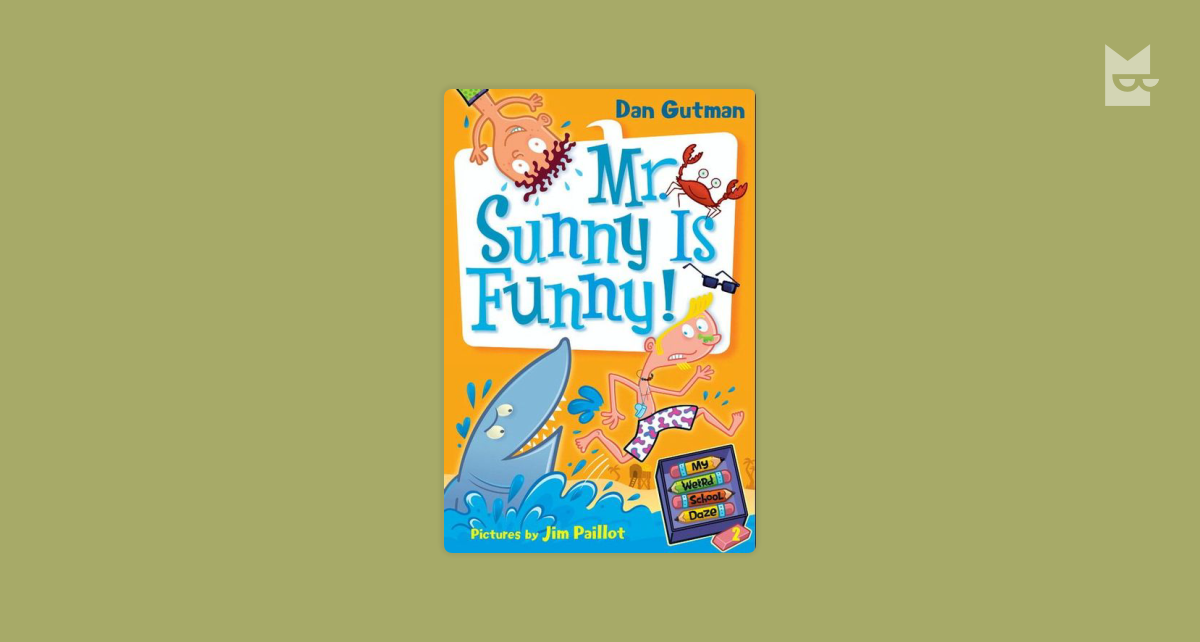 My Weird School Daze #2: Mr. Sunny Is Funny! by Dan Gutman Read Online ...