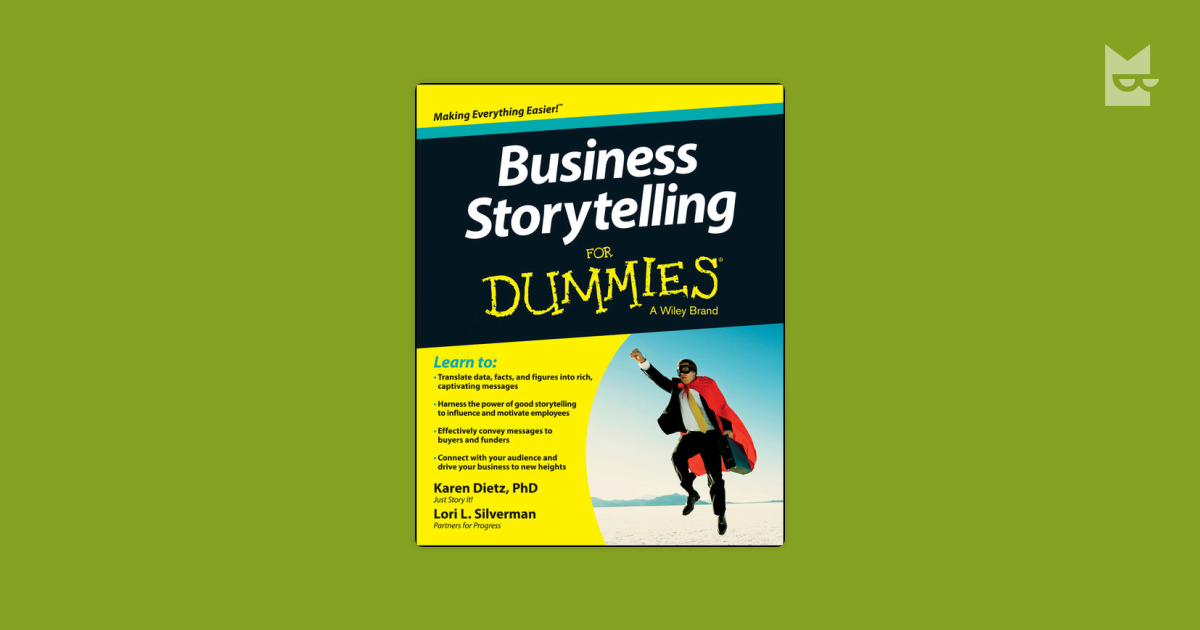 Business Storytelling For Dummies Karen Dietz Lori L - 