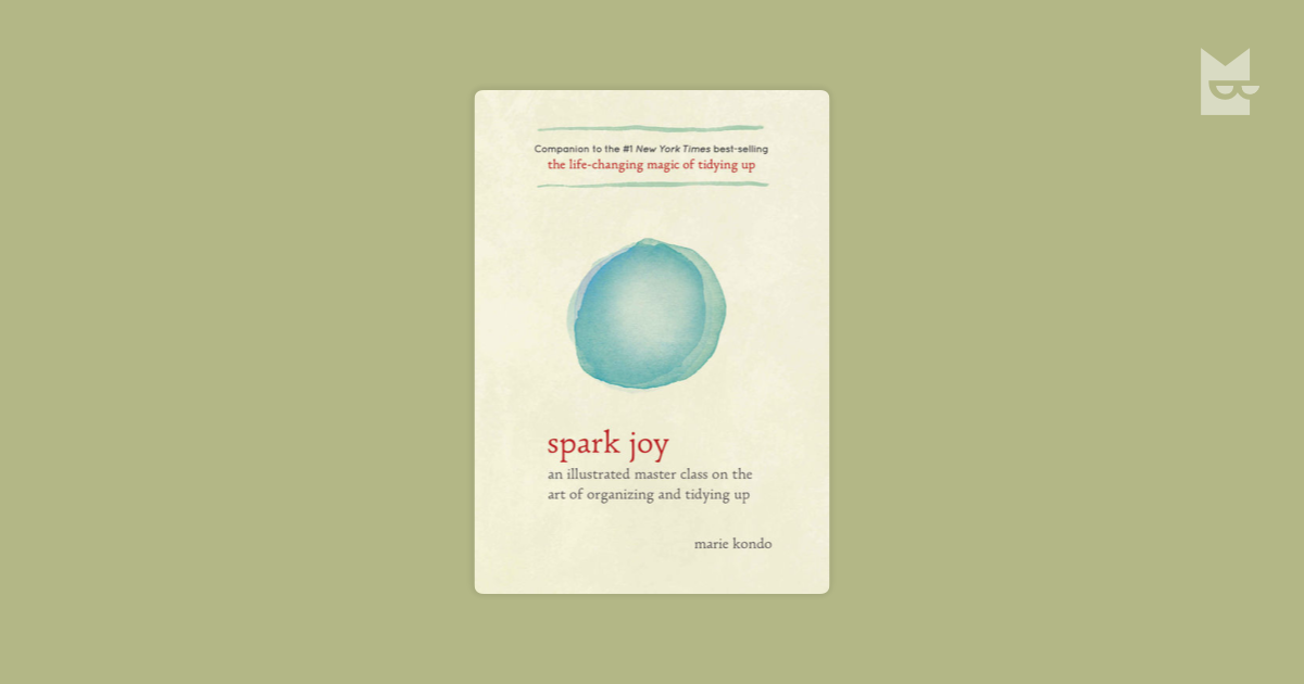 Spark Joy An Illustrated Master Class On The Art Of Organizing And Tidying Up By Marie Kondo Read Online On Bookmate