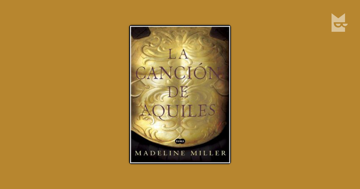 Lee La Canción De Aquiles, de Madeline Miller en línea en Bookmate