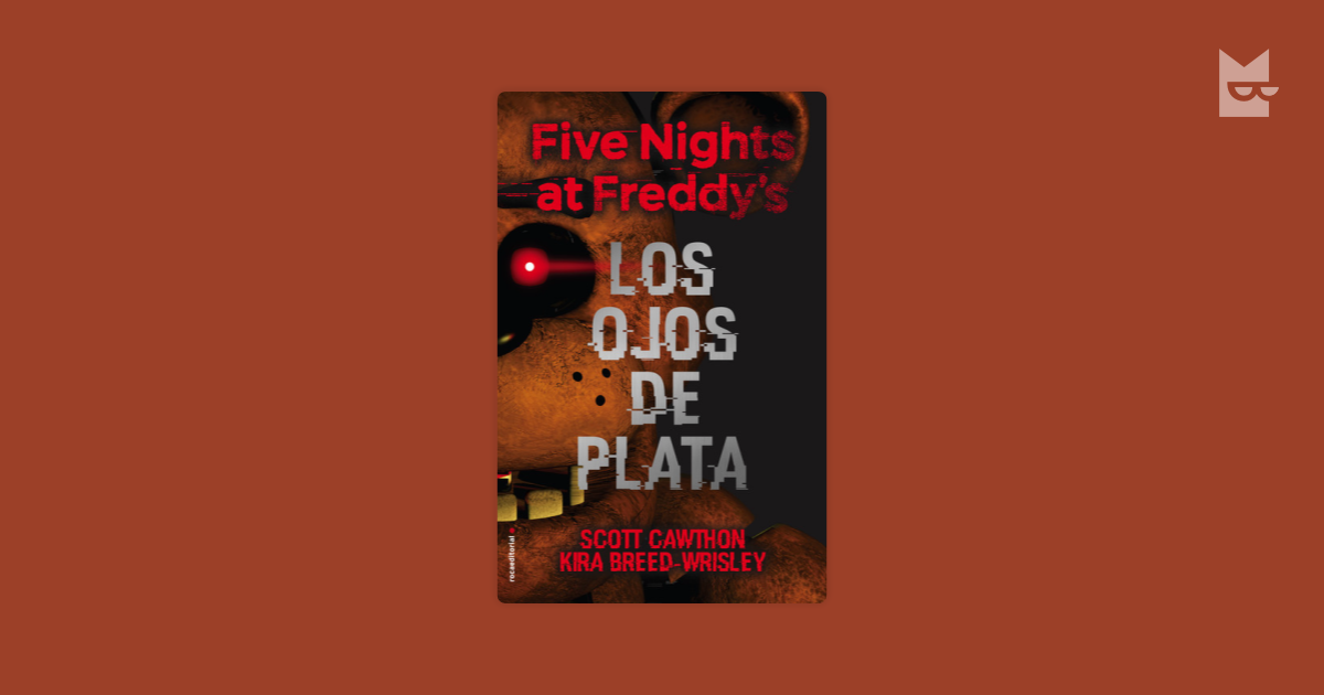 Lee Five nights at Freddy's. Los ojos de plata, de Kira Breed