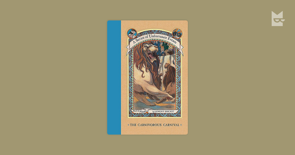 A Series Of Unfortunate Events 9 The Carnivorous Carnival By Lemony Snicket Read Online On Bookmate