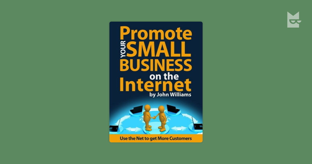 Promote Your Small Business On The Internet Use The Net