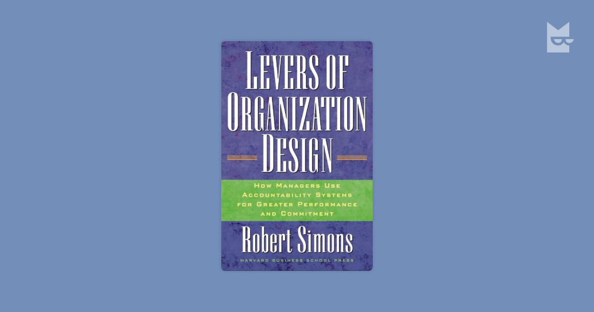 Levers Of Organization Design by Robert Simons Read Online on Bookmate