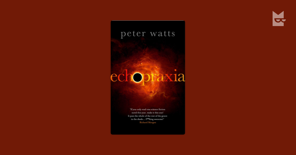 Echopraxia By Peter Watts Read Online On Bookmate