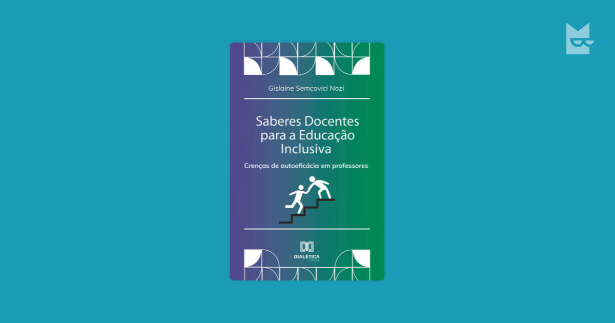 Saberes Docentes para a Educação Inclusiva de GISLAINE SEMCOVICI NOZI ...