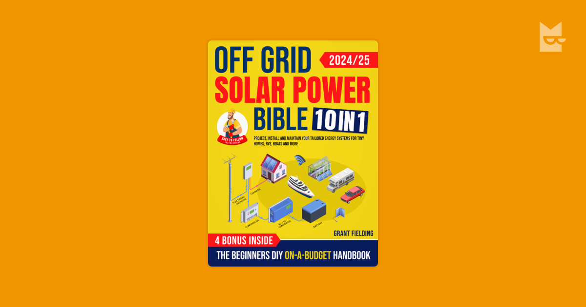 Off Grid Solar Power Bible by Grant Fielding Read Online on Bookmate
