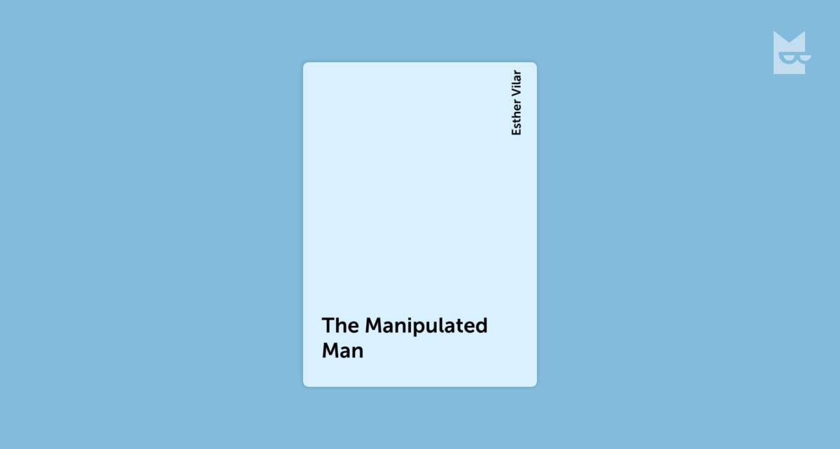 Quotes from “The Manipulated Man” by Esther Vilar — Bookmate