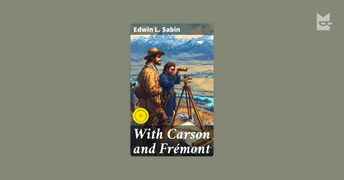 With Carson and Frémont by Edwin L.Sabin Read Online on Bookmate