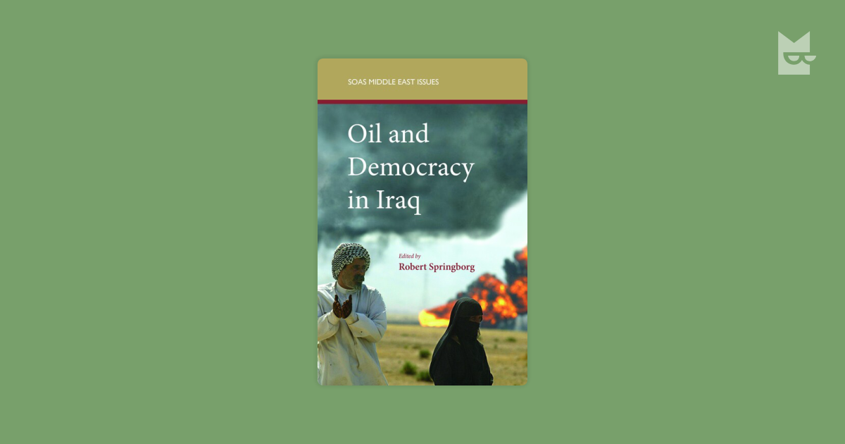 Oil and Democracy in Iraq by Robert Springborg Read Online on Bookmate