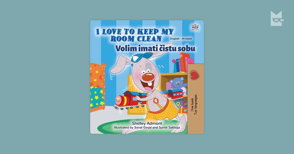 I Love to Keep My Room Clean Volim imati čistu sobu by Shelley Admont ...