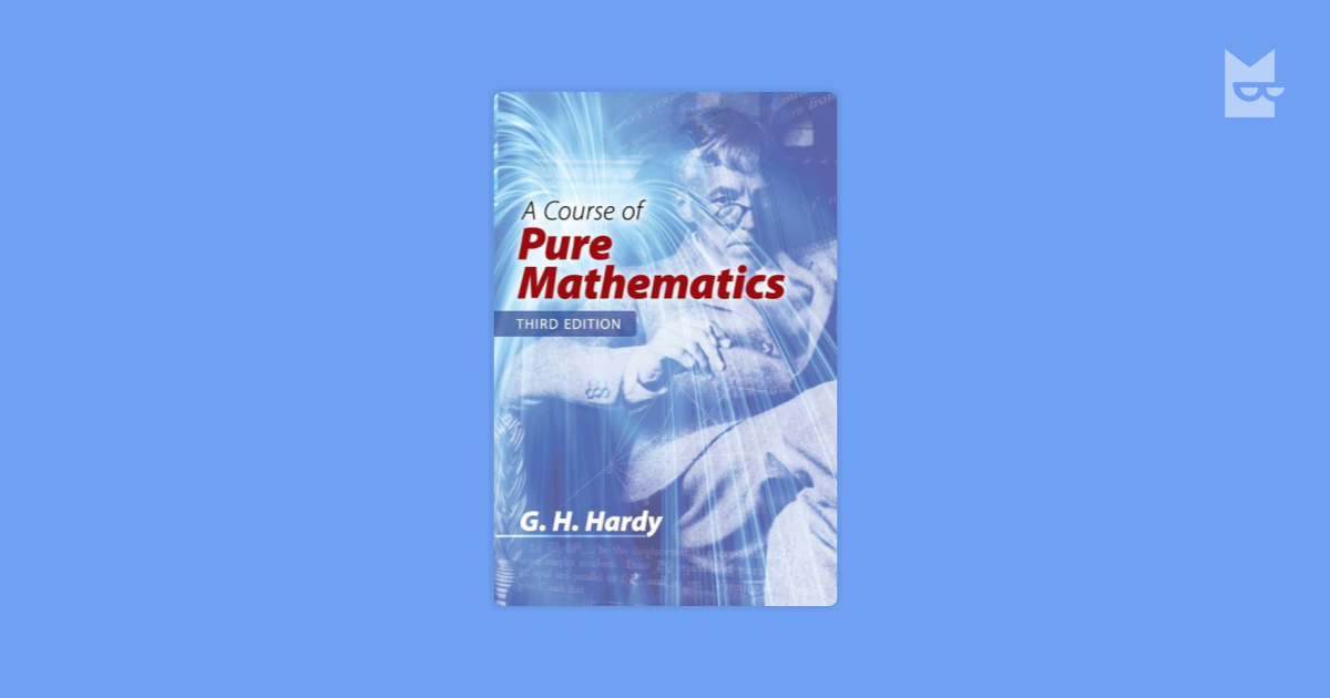 A Course of Pure Mathematics by G.H.Hardy Read Online on Bookmate