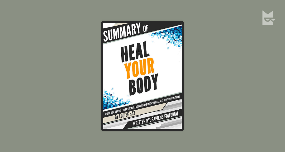 Heal Your Body: The Mental Causes for Physical Illness and the Metaphysical Way to Overcome Them [Book]