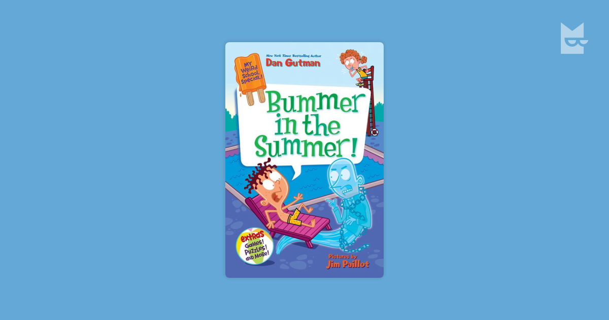 My Weird School Special: Bummer in the Summer by Dan Gutman Read Online ...