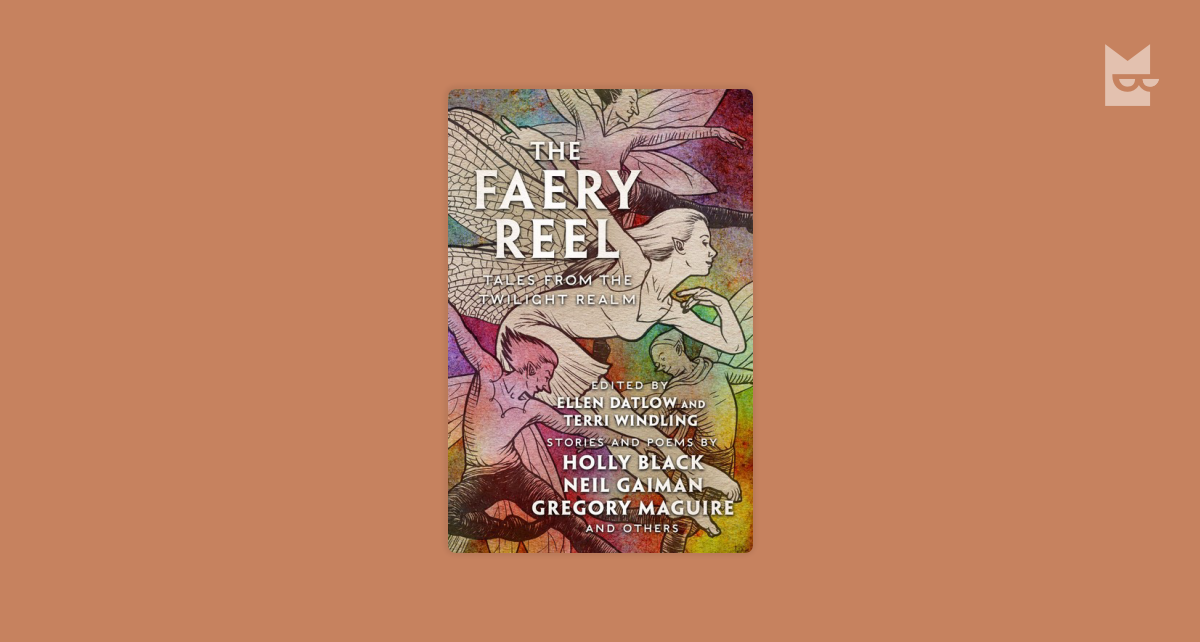 The Faery Reel: Tales from the Twilight Realm by Ellen Datlow