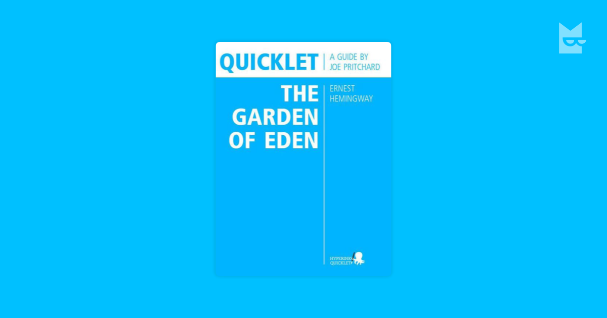 Quicklet On Ernest Hemingway S The Garden Of Eden By Joseph