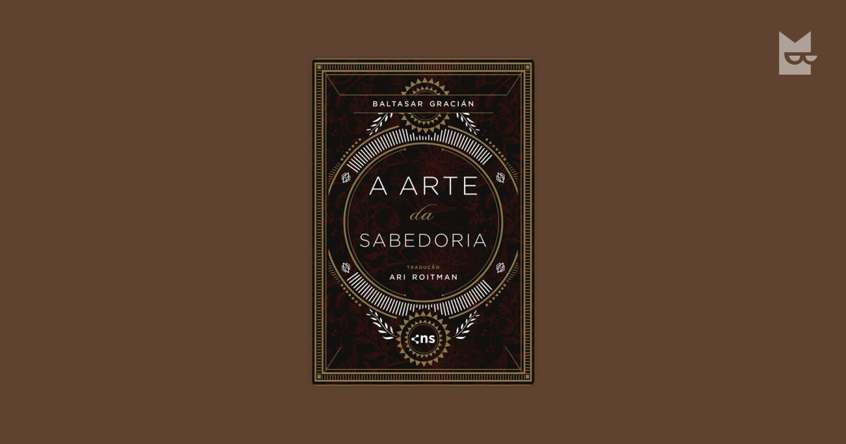 A Arte da Sabedoria de Baltasar Gracián Leia Online no Bookmate