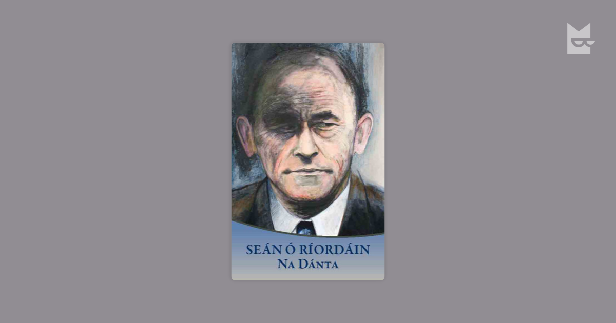 Seán Ó Ríordáin: Na Dánta by Seán Ó Ríordán Read Online on Bookmate