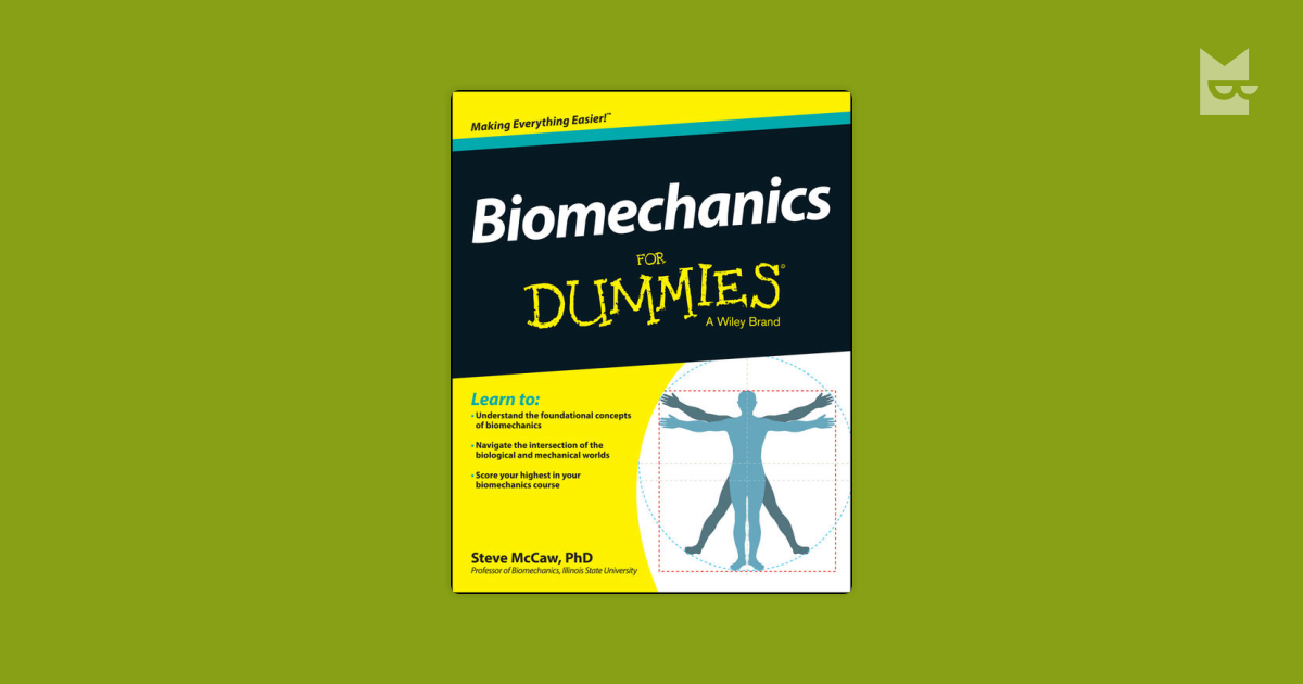 Biomechanics For Dummies By Steve Mccaw Read Online On