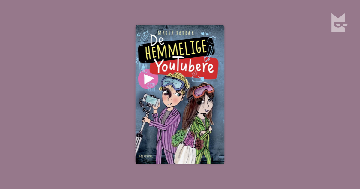 De Hemmelige Youtubere af Maria Rørbæk Læs online på Bookmate