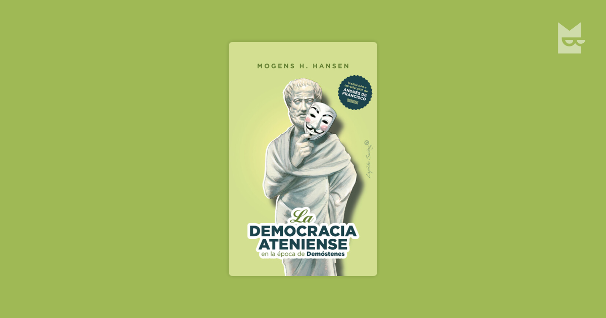 Lee La democracia ateniense en la época de Demóstenes, de Morgen H ...