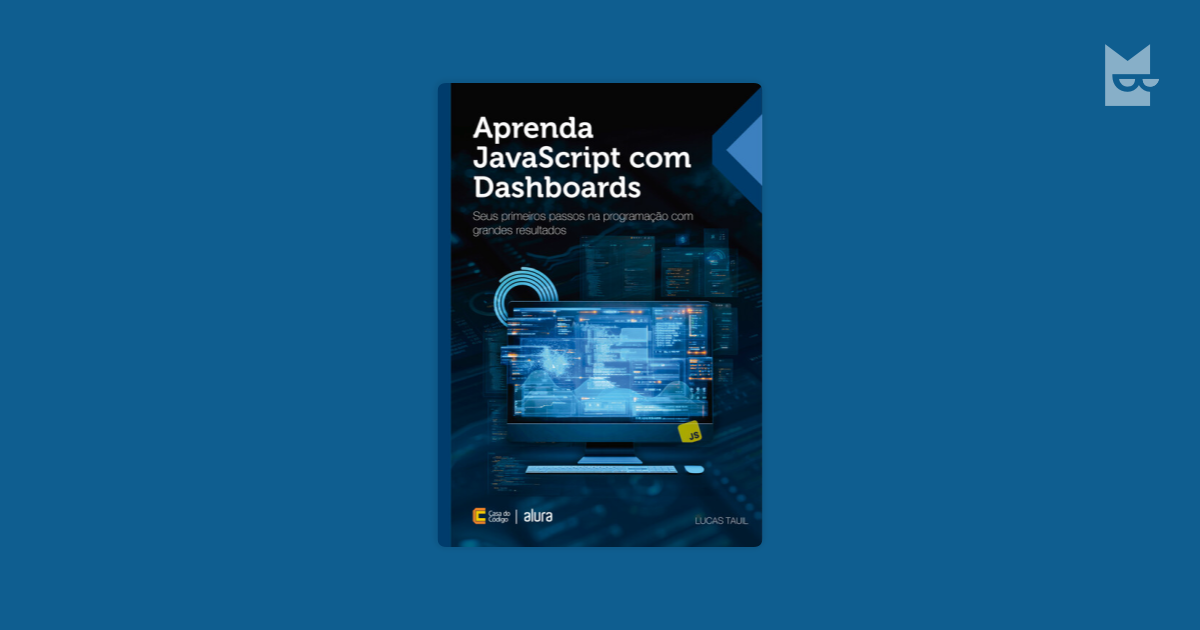 Aprenda JavaScript com Dashboards de Lucas Tauil Leia Online no Bookmate