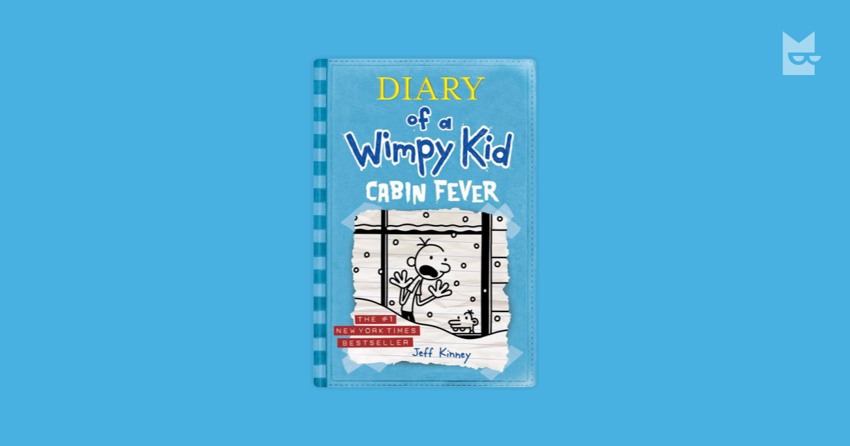 6. Diary of a Wimpy Kid - Cabin Fever, Book 6 by Jeff ...