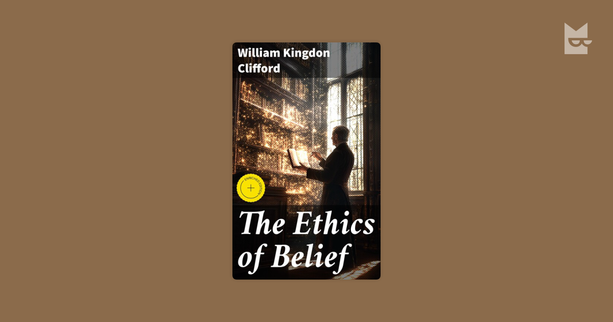 The Ethics of Belief by William Clifford Read Online on Bookmate