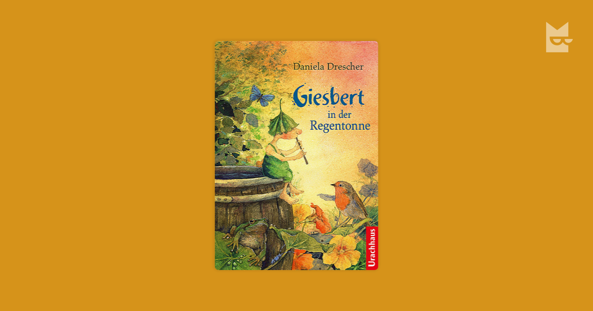 Giesbert in der Regentonne, von Daniela Drescher Online bei Bookmate lesen
