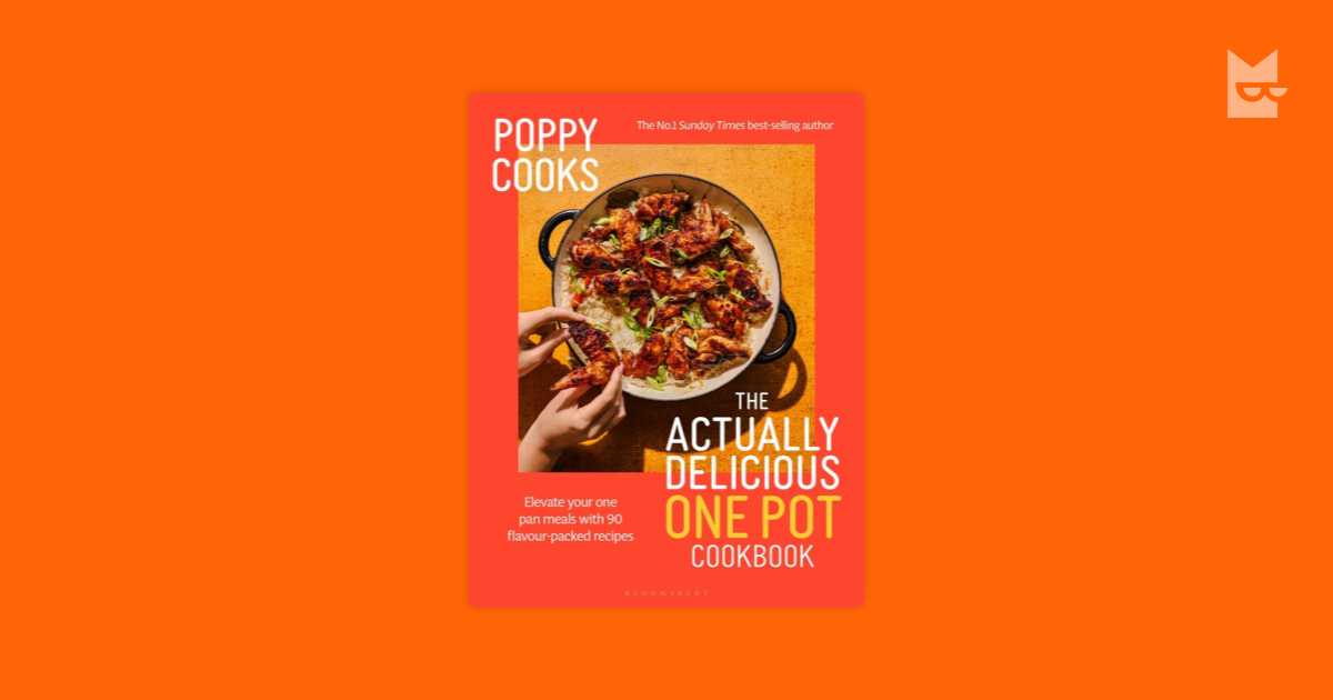 Poppy Cooks: The Actually Delicious One Pot Cookbook by Poppy O'Toole ...