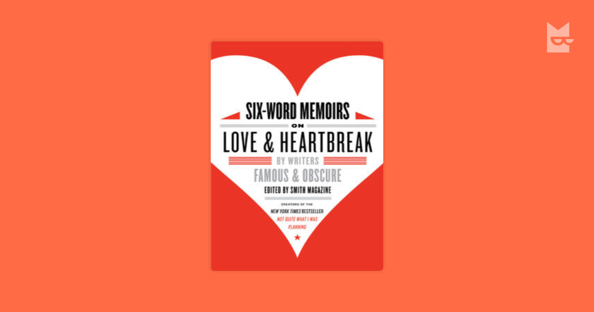 Quotes from "Six-Word Memoirs on Love and Heartbreak" by ...