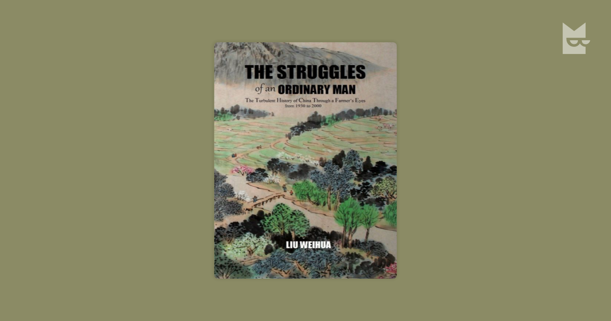 The Struggles Of An Ordinary Man China 1930 2000 I Liu Weihua 9781329020092 Amazon Com Books