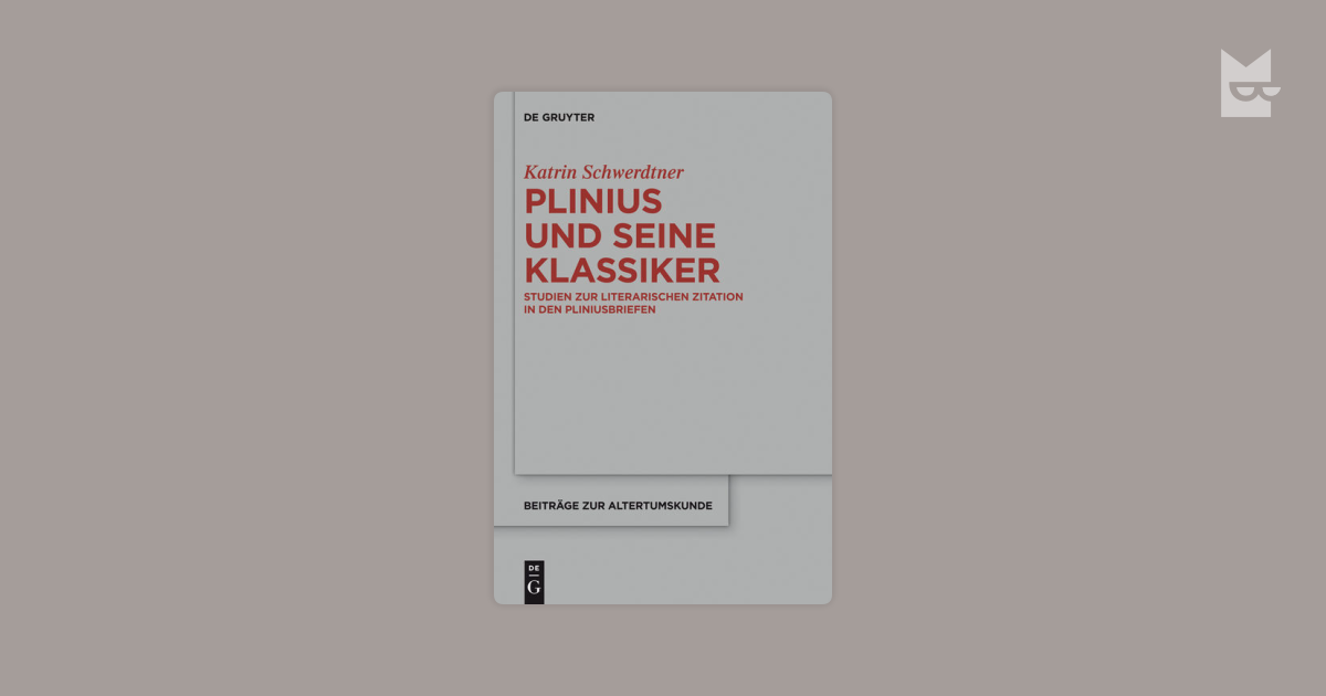 Plinius Und Seine Klassiker By Katrin Schwerdtner Read - 