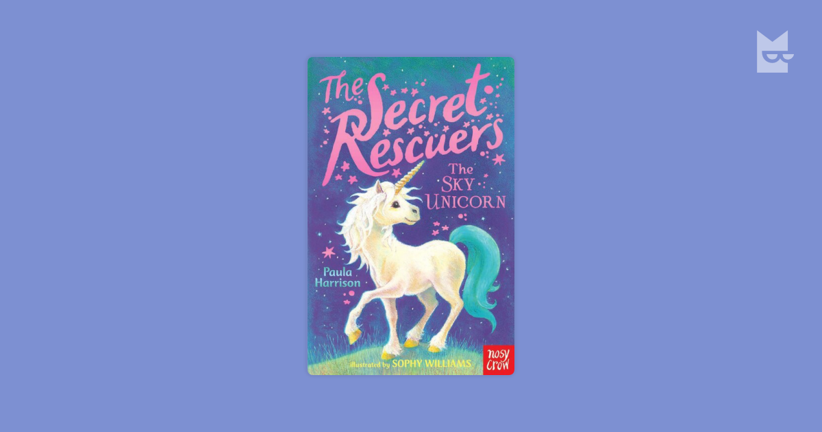 The Secret Rescuers: The Sky Unicorn by Paula Harrison Read Online on ...