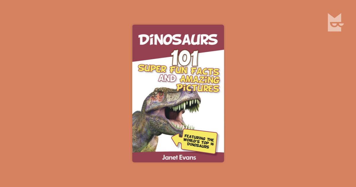 Dinosaurs, 101 Super Fun Facts And Amazing Pictures PDF Free Download