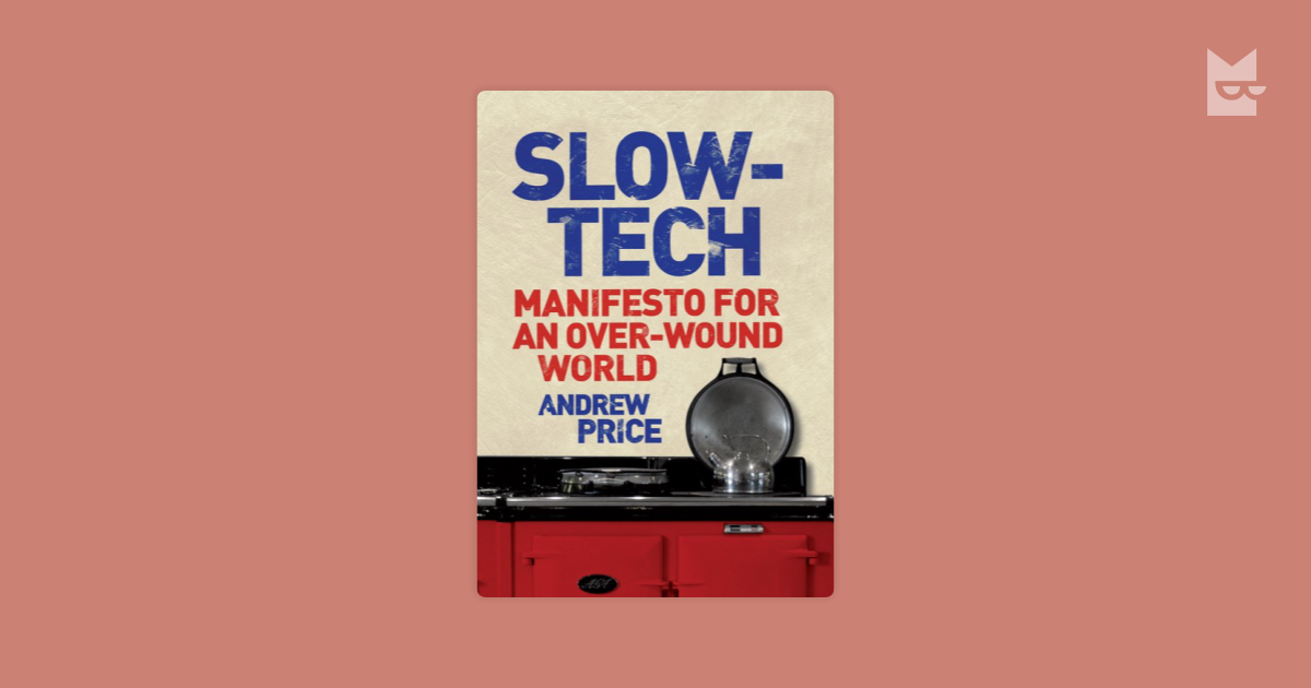 Slow Tech Andrew Price кітабы бар сөрелер Bookmate - 