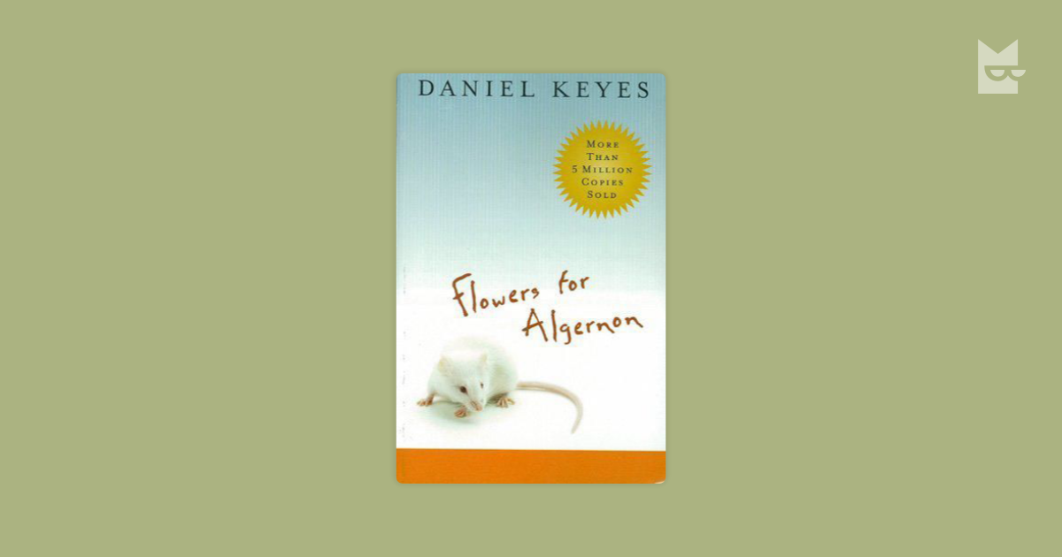 Morality In Daniel Keyes Flowers For Algernon