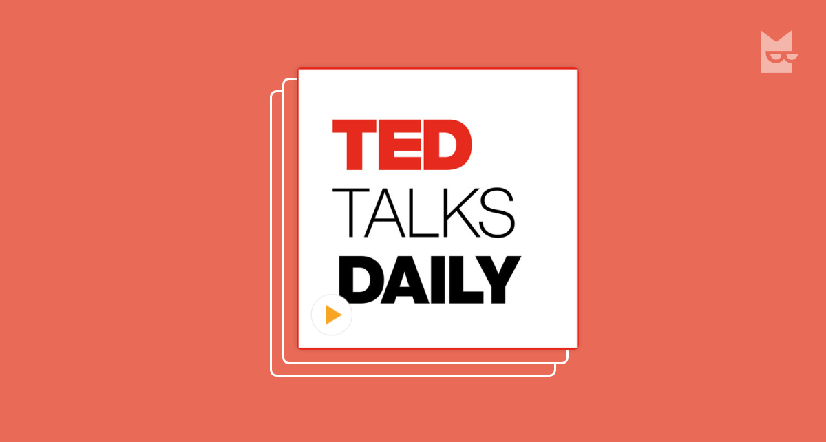 Series "TED Talks Daily" by Aaswath Raman, Lauren Pharr ...